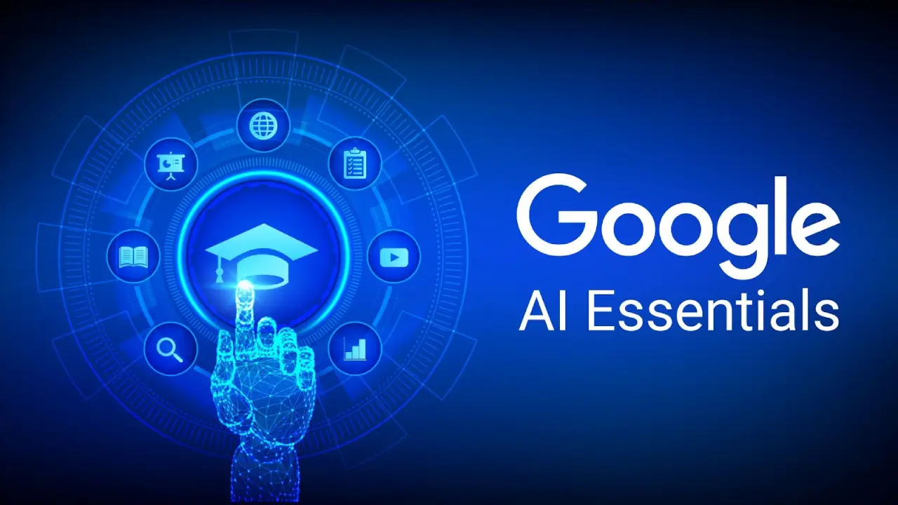 Google AI Essential: Your Guide to Learning AI Basics